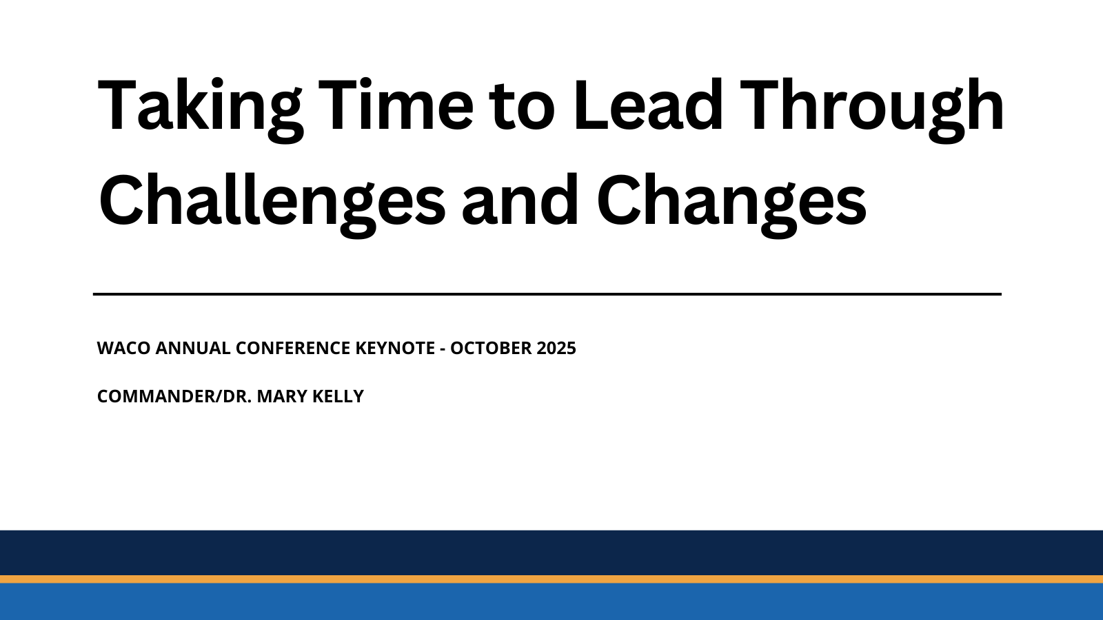 WACO Conference 2025 - Taking Time to Lead Through Challenges and Changes